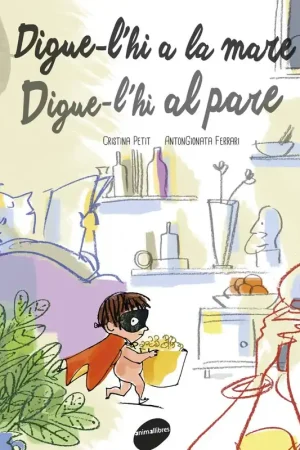 Digue-l‘hi a la mare. Digue-l‘hi al pare 27 (Àlbums il·lustrats) Entrega Rápida