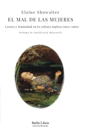 El Mal de las Mujeres "Locura y Feminidad en la Cultura Inglesa (1830-1980)" Descuento