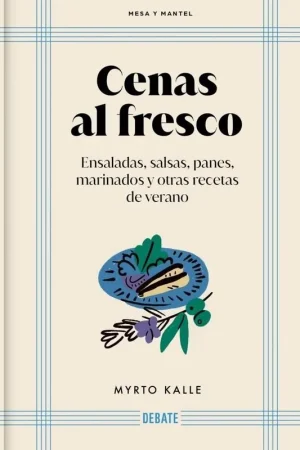 Rebajas Cenas al Fresco "Ensaladas, Salsas, Panes, Marinados y Otras Recetas del Verano"