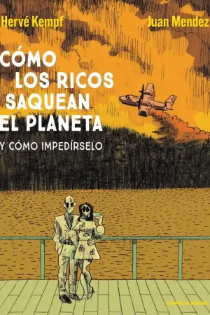 Oferta De Temporada Cómo los Ricos Saquean el Planeta