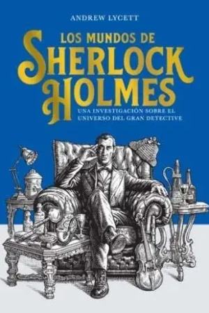 Liquidación Los Mundos de Sherlock Holmes "Una Investigación sobre el Universo del Gran Detective"