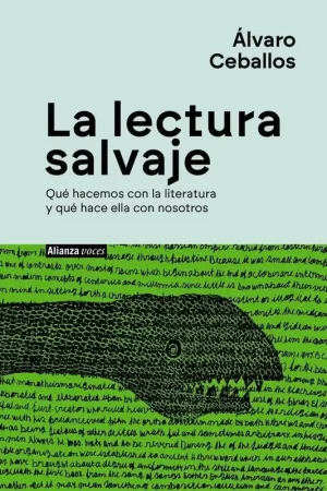 La Lectura Salvaje "Qué Hacemos con la Literatura y que Hace ella con Nosotros" Garantía De Devolución De Dinero