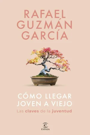 Cómo Llegar Joven a Viejo "Las Claves de la Juventud" Solo Por Tiempo Limitado