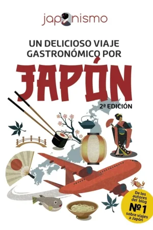 Japonismo. un Delicioso Viaje Gastronómico por Japón Imprescindible (Must-Have)