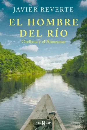 El Hombre del Río "Orellana y el Amazonas" Oferta Limitada