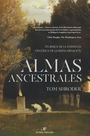Envío Inmediato Almas Ancestrales "En Busca de la Evidencia Científica de la Reencarnación"